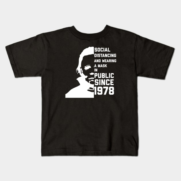 Social Distancing and Wearing a Mask in Public Since 1978 Kids T-Shirt by alexwestshop